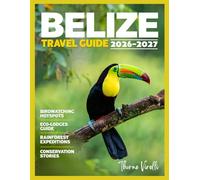 Belize Travel Guide 2026-2027: Explore Pristine Beaches, Ancient Mayan Ruins, Vibrant Culture, and Hidden Adventures in Central America