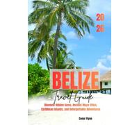 Belize Travel Guide 2026: Discover Hidden Gems, Ancient Maya Cities, Caribbean Islands, and Unforgettable Adventures