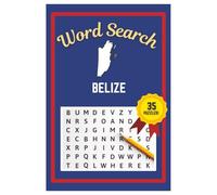 Belize Word Search Puzzle Book: Easy to read print | 6x9 inches | 35 Puzzles, 315 Words, 53 Pages | Gift for Country & Geography Lovers, Vacations, Road Trips, Holidays, & Free Time