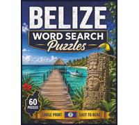 Belize Word Search Puzzles: For Kids & Adults of All Ages! | 8.5x11 in. | 60 Puzzles | Large Print | Easy to Read (Countries of the World)