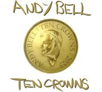 Bell,Andy - Ten Crowns (Ltd. White Lp) [Vinilo]