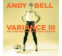 Andy Bell - Variance III: The Torsten In Queereteria Remixes
