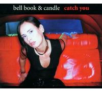 Bell Book & Candle - Catch You [Import]