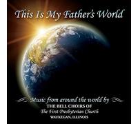 Bell Choirs of the First Presbyterian Church - This Is My Father's World