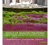 Bell Christopher Dir - Songs Of Small Creatures And Other American Choral Works