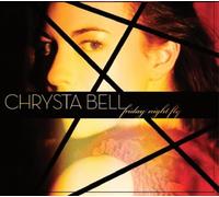 Bell, Chrysta - Friday Night Fly