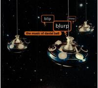 Bell Daniel - Blip, Blurp, Bleep, The Music [Import]