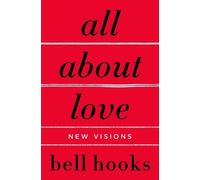 bell hooks All About Love (Tapa blanda) Love Song to the Nation