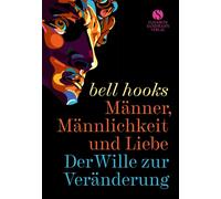 Bell Hooks Daph Männer, Männlichkeit und Liebe: Der Wille zur Veränd (Tapa dura)