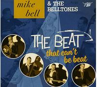 Bell,Mike & the Belltones - The Beat That Can'T Be Beat