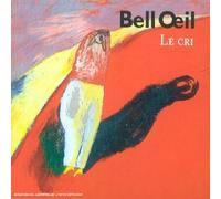 Bell Oeil - Le Cri