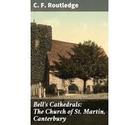 Bell's Cathedrals: The Church of St. Martin, Canterbury