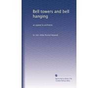 Bell towers and bell hanging: an appeal to architects