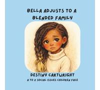 Bella Adjusts to a Blended Family (A to Z Social Issues Children Face)