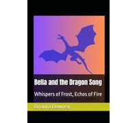 Bella and the Dragon Song: Whispers of Frost, Echos of Fire