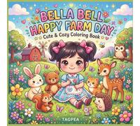 Bella Bell Happy Farm Day: A Calm and Comforting Coloring Book Full of Farmyard Fun