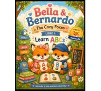 Bella & Bernardo: The Cozy Foxes: Livro 1: Learn ABCs