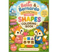 Bella & Bernardo The Cozy Foxes: Livro 3: Shapes Coloring Book: Learn Shapes Through Coloring and Play