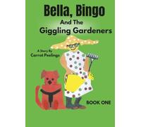 Bella, Bingo And The Giggling Gardeners With Activities (Big Ideas for Little Hearts Series)