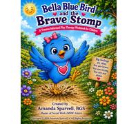 Bella Blue Bird and the Brave Stomp: A Trauma-Informed Play Therapy Workbook for Children