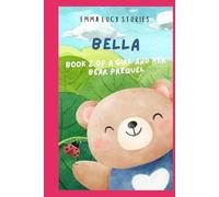 Bella (book 2 of the prequel) (A girl and her bear)