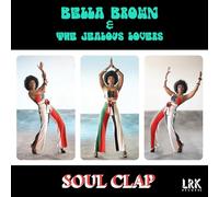 Bella Brown & The Jealous Lovers - Soul Clap [Vinilo]