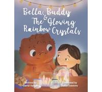 Bella, Buddy & the Glowing Rainbow Crystals