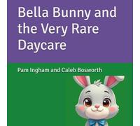 Bella Bunny and the Very Rare Daycare (Very Rare Daycare Books)