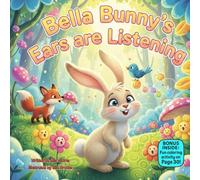 Bella Bunny’s Ears Are Listening: A Sweet Rhyming Picture Book About Listening, Focus, and Following Directions (Little Paws, Big Feelings)