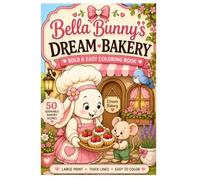 Bella Bunny's Dream Bakery: 50 Cozy Bakery Scenes to Color