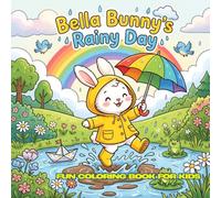 Bella Bunny's Rainy Day: 30 Simple Black and White Coloring Pages Large 8.5 x 8.5 Inch Fun Rainy Day Activities for Kids Ages 4-12