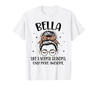 Bella como Una Abuela Normal Solo Más Impresionante Día De La Madre Camiseta