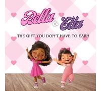 Bella & Etta: The Gift You Don’t Have to Earn
