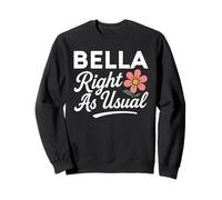 Bella Flower Nombre Justo como de Costumbre Madre Esposa Novia Niña Sudadera