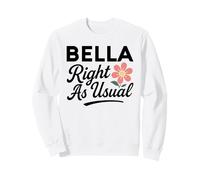 Bella Flower Nombre Justo como de Costumbre Madre Esposa Novia Sudadera