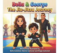 Bella & George: The Jiu-Jitsu Journey