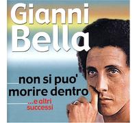 Bella Gianni - Non Si Puo'' Morire Dentro E Altri