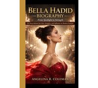 Bella Hadid Biography: From Spotlight to Strength - The Story Behind Her Rise, Struggles, and Influence in Modern Fashion