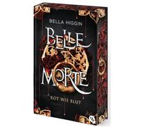 Bella Higgin Do Belle Morte - Rot wie Blut: Atemberaubende Romantasy (Tapa dura)