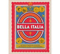 Bella Italia /The Italian Way: Un Viaje a Traves De La Cultura, El Arte, Los Paisajes Y La Gastronomia