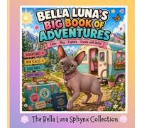 Bella Luna's Big Book of Adventures: A Cute Sphynx Cat Coloring & Activity Book with Mazes, Word Searches, Hidden Objects, Puzzles, Creative ... Adventures (The Bella Luna Sphynx Collection)