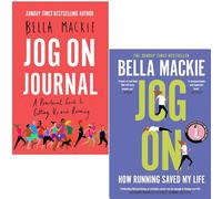 Bella Mackie Collection 2 Books Set (Jog on Journal, Jog On How Running Saved My Life)