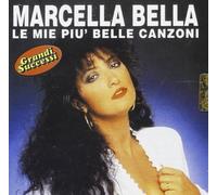 Bella Marcella - Le Mie Piu' Belle Canzoni