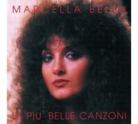 Bella Marcella - Le Piu' Belle Canzoni