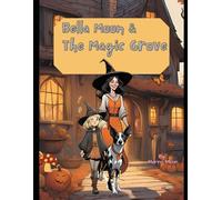 BELLA MOON AND THE MAGIC GROVE