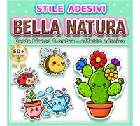 BELLA NATURA: LIBRO DA COLORARE SEMPLICE E FACILE: Oltre 50 Disegni in Stile Adesivo con Linee Spesse per Bambini, Adulti e Anziani. Ideale per il ... colorare. (Libro da Colorare Stile Adesivi)
