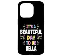 BELLA Personalized Name Beautiful Day BELLA Carcasa para iPhone 15 Pro