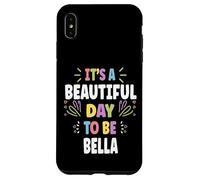 BELLA Personalized Name Beautiful Day BELLA Carcasa para iPhone XS Max