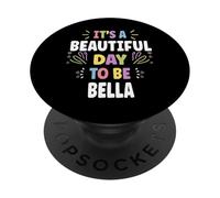 BELLA Personalized Name Beautiful Day BELLA PopSockets PopGrip Adhesivo