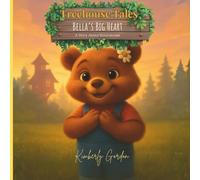 Bella’s Big Heart: A story about boundaries (Treehouse Tales)